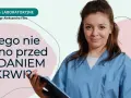 Jakie badania krwi przed wizytą u gastrologa, aby uniknąć niespodzianek?