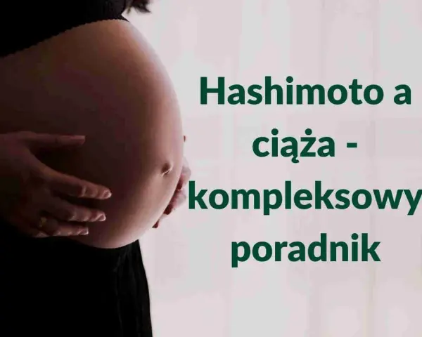 Brzuch kobiety w ciąży, obok tekst: "Hashimoto a ciąża - kompleksowy poradnik".